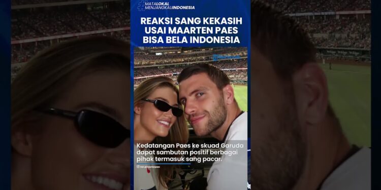 REAKSI KEKASIH Maarten Paes Usai sang Pacar Akhirnya Bisa Perkuat Timnas Indonesia, Luna Bijl: Love