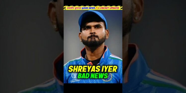 Shreyas Iyer Bad News 😥 5 Cricket Updates