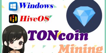 TONcoinのマイニング設定方法について【Windows・HiveOS】